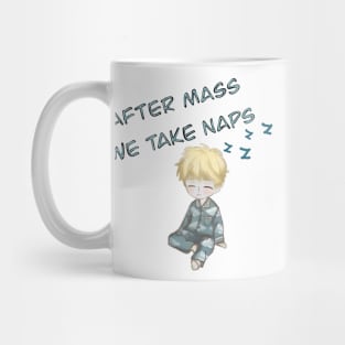 After Mass We Take Naps. Mug